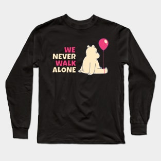 we are never walk alone Long Sleeve T-Shirt